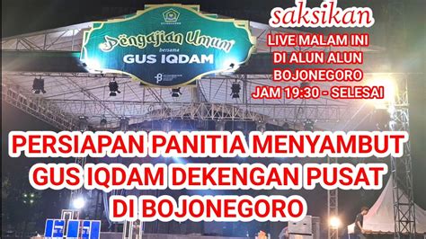 Gus Iqdam Dekengan Pusat Akan Akan Hadir Di Alun Alun Bojonegoro Youtube