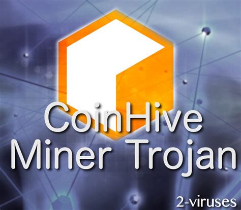 Coinhive Miner Trojan Dedicated 2