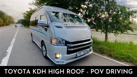 Toyota Hiace KDH High Roof Sri Lanka POV Drive YouTube