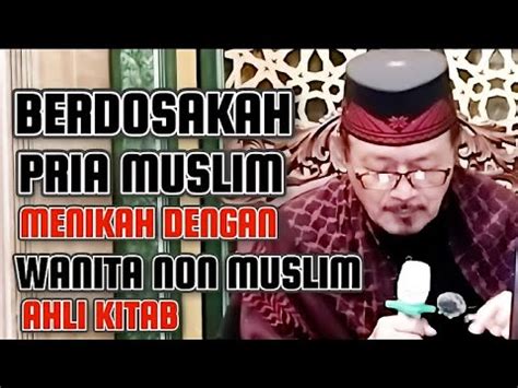 BERDOSAKAH PRIA MUSLIM MENIKAH DENGAN WANITA NON MUSLIM AHLI KITAB KH