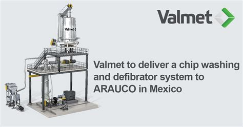 Valmet To Deliver A Chip Washing And Defibrator System To Arauco