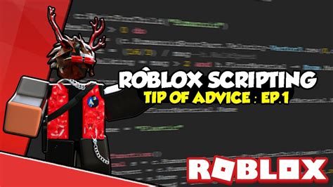 Roblox Scripting Tip Of Advice Series Ep 1 YouTube