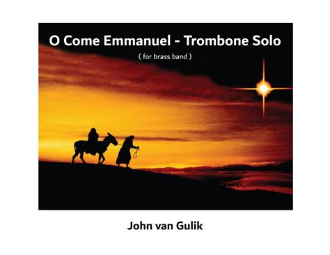 O Come Emmanuel Trombone Solo Arr John Van Gulik By John Van Gulik