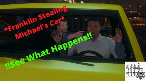 GTA V Franklin Stealing Michael S Car See What Happens Gameplay