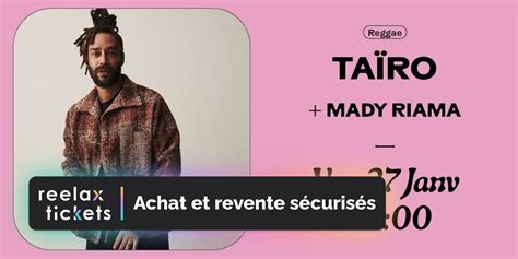 Taïro Mady Riama Le Tetris Achat et revente de billets