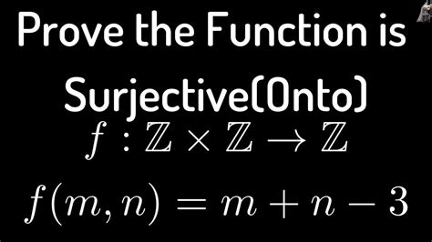 Prove The Function F Z X Z → Z Given By F M N M N 3 Is Onto Surjective Youtube