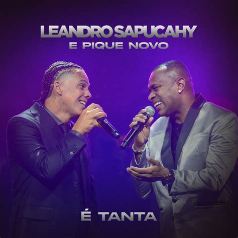 É Tanta Ao Vivo Single by Leandro Sapucahy Spotify