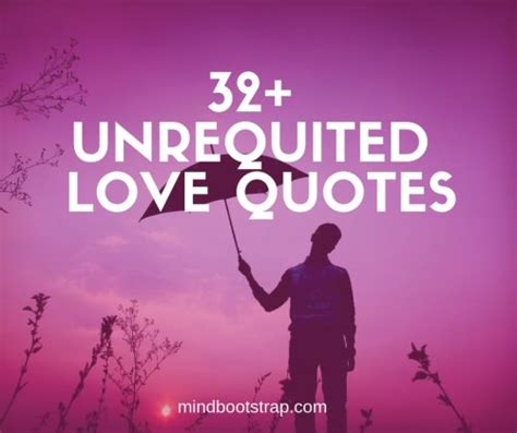 32+ Inspiring Unrequited Love Quotes & Sayings - MindBootstrap