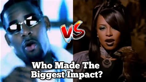 Who Made The Biggest Impact Aaliyah Vs R Kelly Youtube