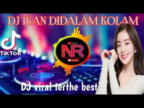 Dj Viral Dj Ikan Didalam Kolam Musik Dj Terbaru Youtube