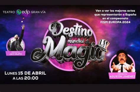 Destino Mundial De Magia Teatre Edp Gran Via Entradas De Vanguardia