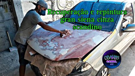 Pintura Automotiva Recupera O E Repintura No Gran Siena Youtube