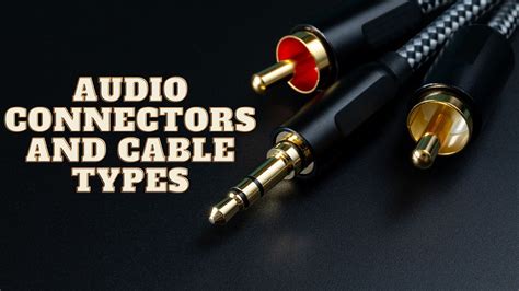 Audio Connectors and Cable Types (Your Full Guide) - Cherry Picks