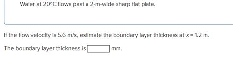 Solved Water At 20C Flows Past A 2 M Wide Sharp Flat Chegg