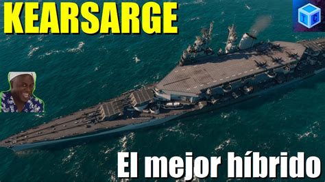 World Of warships Español Kearsarge el mejor híbrido YouTube