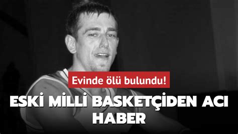 Eski milli basketbolcu Asım Pars hayatını kaybetti Evinde ölü bulundu