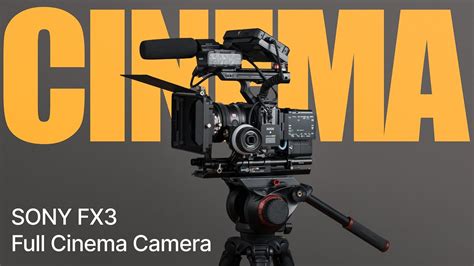 Building The Ultimate Sony Fx A Siii A Iv Cinema Rig In