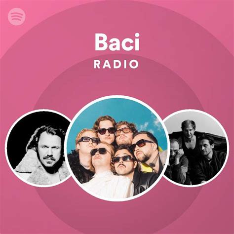 Baci Radio Playlist By Spotify Spotify