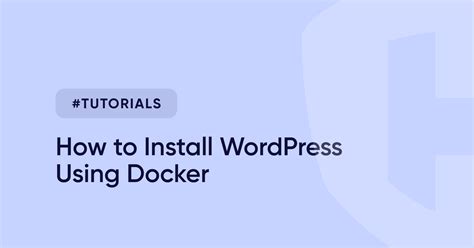 Installing Wordpress Using Docker A Step By Step Guide