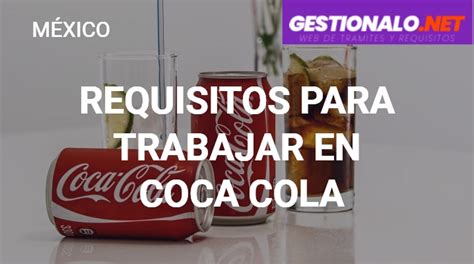 ᐈ Requisitos para Trabajar en Coca Cola Pasos Empleos y MÁS