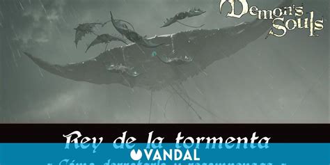 Rey De La Tormenta En Demon S Souls Remake C Mo Derrotarlo Y Estrategias