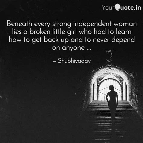 Beneath Every Strong Inde Quotes Writings By Shubhi Yadav