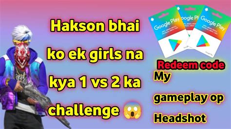 Hakson Bhai Ko Kya Ek Girls Challenge 1 Vs 2 Ka Garena Free Fire Max