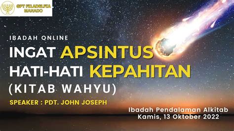 Ibadah Pendalaman Alkitab Kamis 13 Oktober 2022 Pdt John Joseph