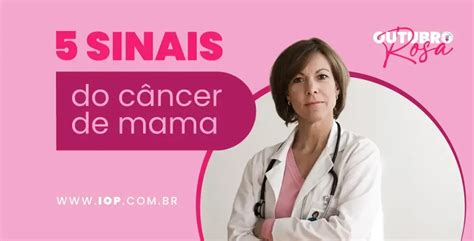 5 Sinais Do Câncer De Mama Que Você Deve Conhecer Iop