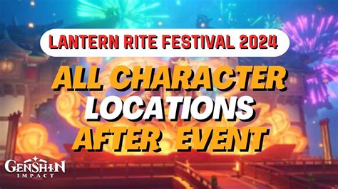 All Character Locations After Lantern Rite Genshin Impact Youtube