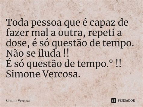 ⁠toda Pessoa Que é Capaz De Fazer Mal Simone Vercosa Pensador