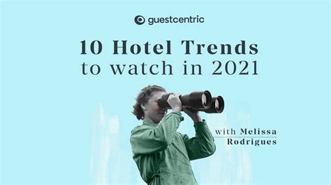 Video 10 Hotel Trends To Watch In 2021 Guestcentric