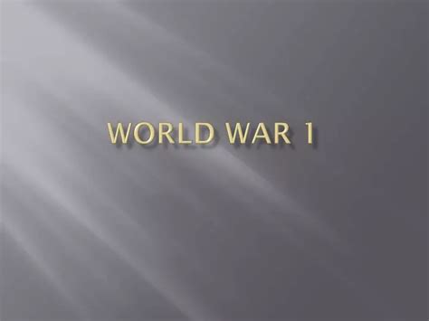 Ppt World War 1 Powerpoint Presentation Free Download Id 2715206