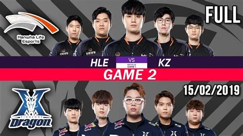 Hle Vs Kz Game Lck Spring W D Hanwha Life Vs