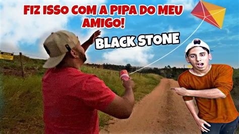 Arrebentei A Pipa Do Meu Amigo Na Fazenda Black Stone Do Renato Garcia