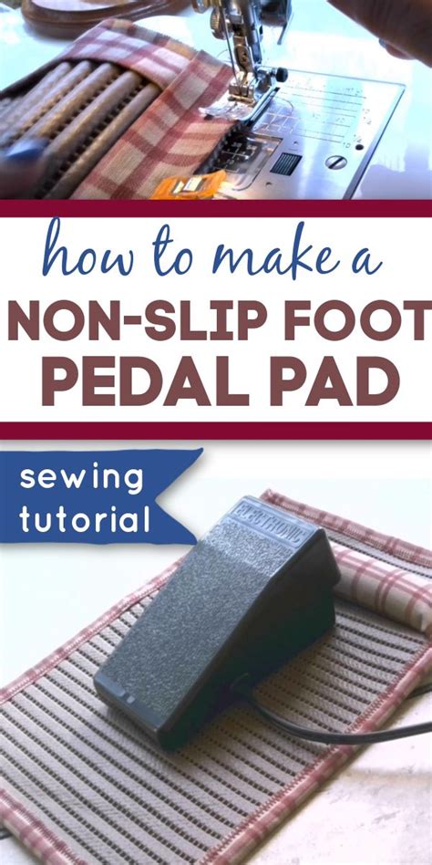 DIY Foot Pedal Non Slip Pad A Video Sewing Tutorial