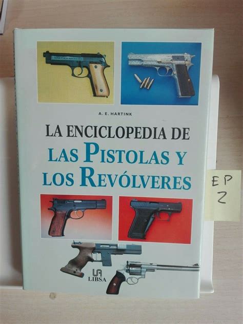 La Enciclopedia De Las Pistolas Y Los Rev Lveres Ebay