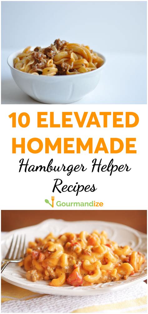 10 elevated homemade Hamburger Helper recipes