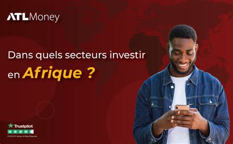 Dans Quels Secteurs Investir En Afrique Atlmoney Blog