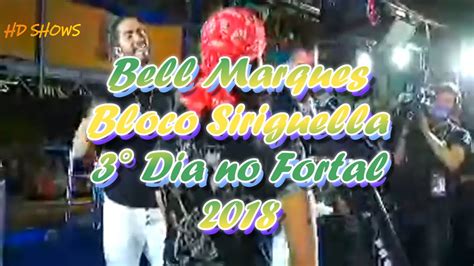 DvD Bell Marques Bloco Siriguella 3 Dia No Fortal 2018 YouTube