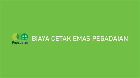 Biaya Cetak Emas Pegadaian Syarat Keuntungan