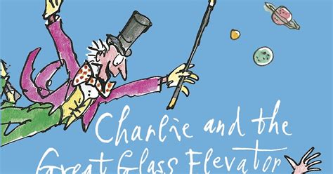 Sid Book Reviews: Charlie and the Great Glass Elevator - by Roald Dahl