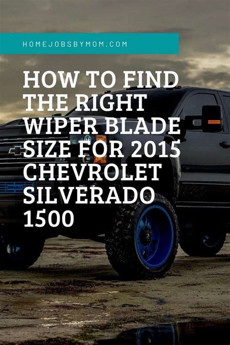 How To Find The Right Wiper Blade Size For 2015 Chevrolet Silverado 1500