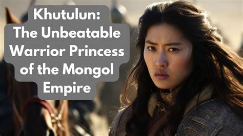 Khutulun The Unbeatable Warrior Princess Of The Mongol Empire Youtube