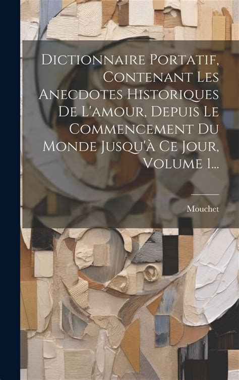 Dictionnaire Portatif Contenant Les Anecdotes Historiques De L