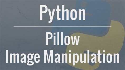 Python Tutorial Image Manipulation With Pillow