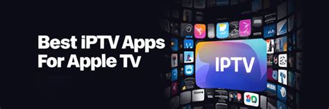 Best Iptv Apps For Apple Tv