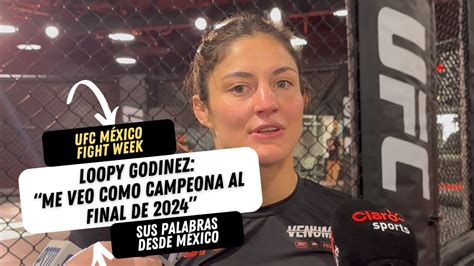 LOOPY GODINEZ YO ME VEO SIENDO CAMPEONA A FINALES DE ESTE AÑO UFC