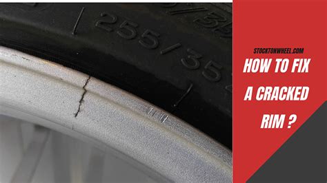 Cracked Rim Repair How To Fix The Broken Wheel