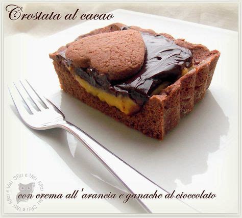 Crostata Al Cacao Di Ernst Knam Con Crema Alle Arance E Ganache Al